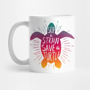 Skip a Straw Save a Turtle  Save Turtles Mug